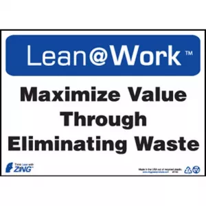 Zing Green Products 2183 Lean@Work Sign "Maximum Value Through ..."