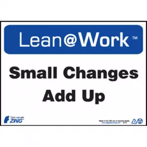 Zing Green Products 2191 Lean@Work "Small Changes Add Up" Sign